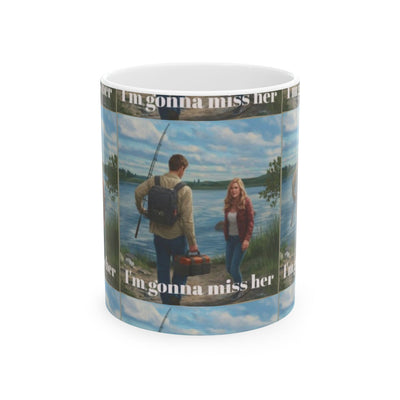 Ceramic Fishing Mug - I'm Gonna Miss Her, Gift for Fisherman, Personalized Coffee Cup, Outdoor Lover's Mug, Fishing Enthusiast